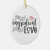 Belangrijkste ingrediënt is Love Valentijn | ORNAM Keramisch Ornament (Rechts)