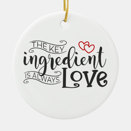 Belangrijkste ingrediënt is Love Valentijn | ORNAM Keramisch Ornament (Voorkant)