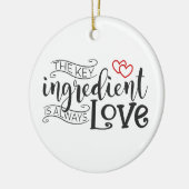 Belangrijkste ingrediënt is Love Valentijn | ORNAM Keramisch Ornament (Links)