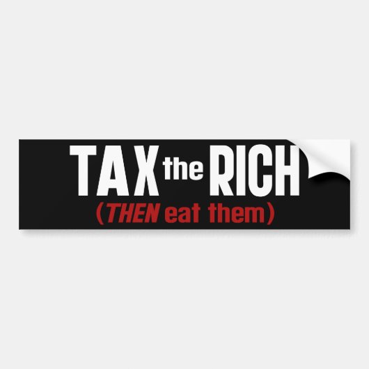 Belast De Rijken Dan Eet Ze Bumpersticker (Voorkant)