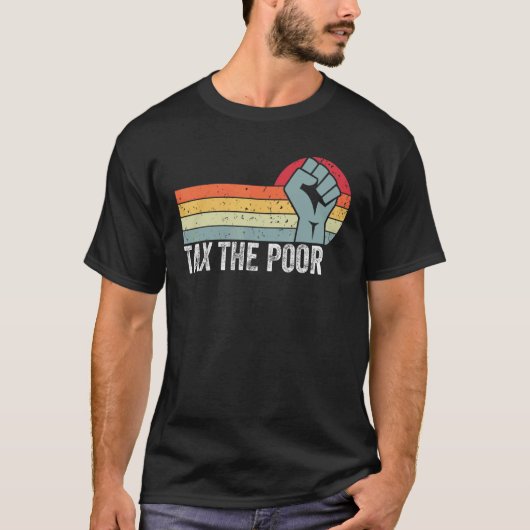 Belasting De Arme Retro  Grappige Kleding_2 T-shirt (Voorkant)
