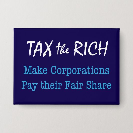 Belasting de rijken maken bedrijven betalen een ee button (Voorkant)