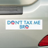Belasting me geen Bro Bumpersticker (Op auto)