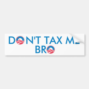 Belasting me geen Bro Bumpersticker