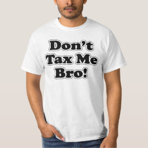 Belasting me geen Bro, humoristische antibelasting T-shirt