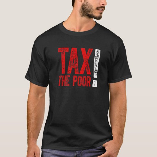Belasting op de arme premie_3 t-shirt (Voorkant)