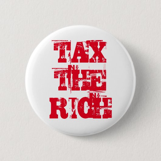 Belasting op de rijke progressieve Typografie van Ronde Button 5,7 Cm (Voorkant)