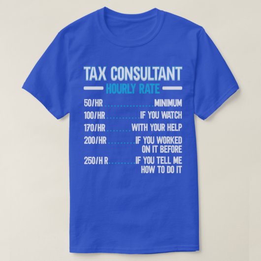 Belastingconsultant met uurtarief t-shirt (Design voorkant)