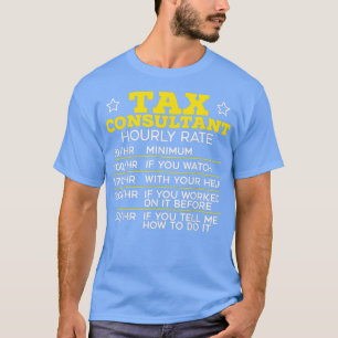 Belastingconsultant voor Boekhoudbelastingen Consu T-shirt