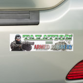 Belastingen zijn gewapende overvallen bumpersticker (Op auto)