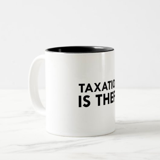 Belastingen zijn Theft-Mok Tweekleurige Koffiemok (Voorkant links)