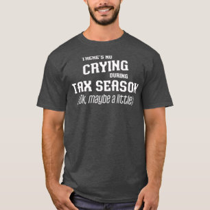 Belastingseizoen Gift Tax Accountant Taxes T-shirt