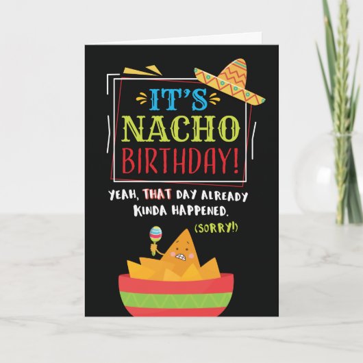 Belated Birthday, grappig, het is NACHO Birthday Kaart (Voorkant)