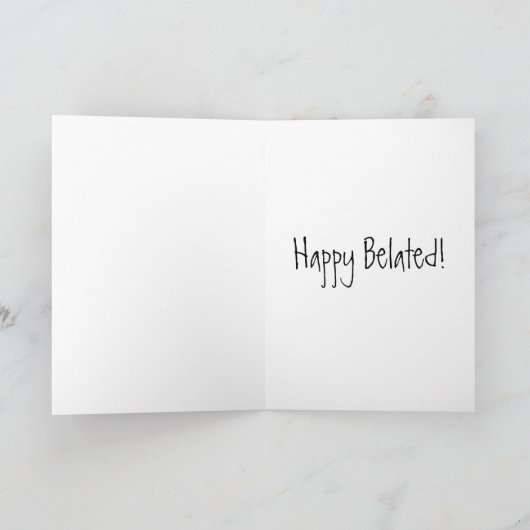 Belated Birthday Kaart (Binnen)