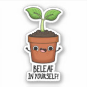 Beleaf in Yourself Funny Plant Pun Sticker (Voorkant)