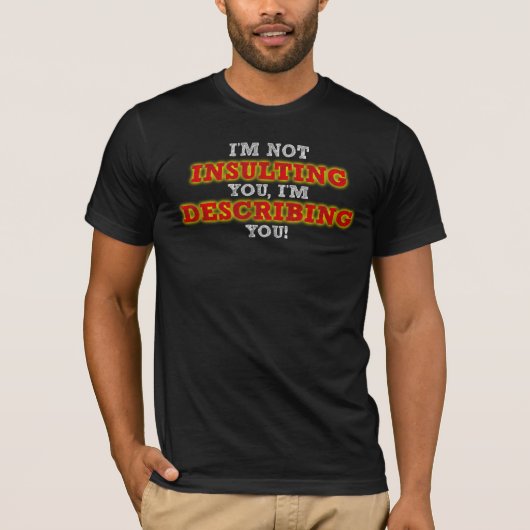 Beledigende Grappige Beschrijvende T-Shirt (Voorkant)
