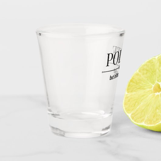 Beleefd maar bitter als de hel sarcastisch shot glas (Links)