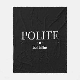 Beleefd maar bitter sarcastisch fleece deken