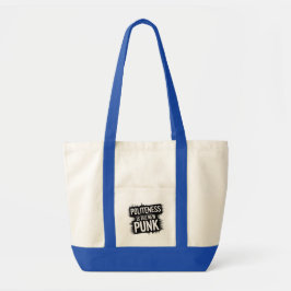 Beleefdheid is het nieuwe Punk Tote Bag