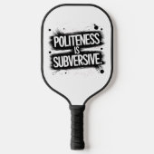 Beleefdheid is subversief pickleball paddle (Voorkant)