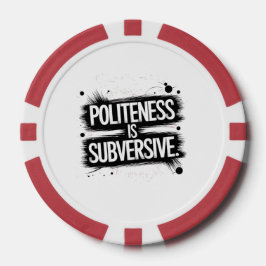 Beleefdheid is subversief poker chips