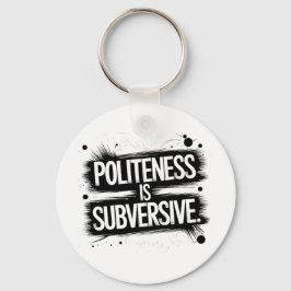 Beleefdheid is subversief sleutelhanger