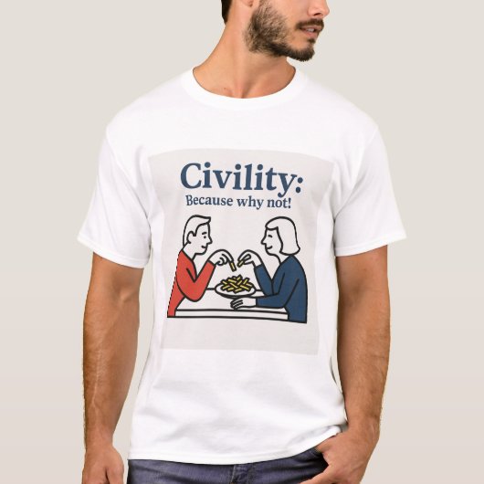 Beleefdheid: Waarom niet! T-Shirt (Voorkant)