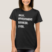 Beleggingsbanker Winstgevendheid Beste investering T-shirt (Voorkant)