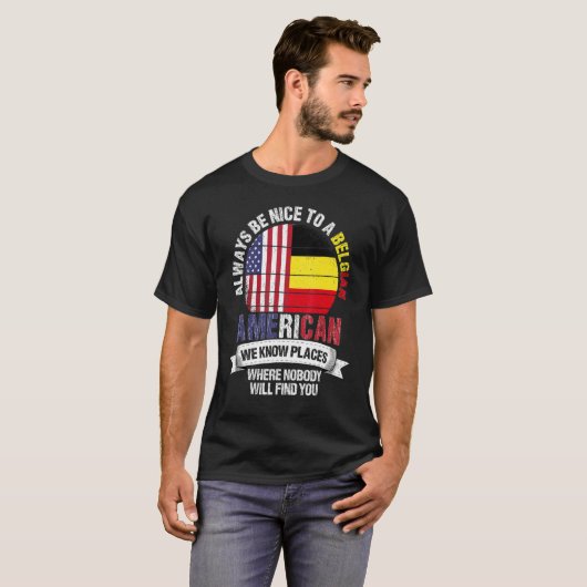 Belgian American We know Places where Country Belg T-shirt (Voorkant volledig)