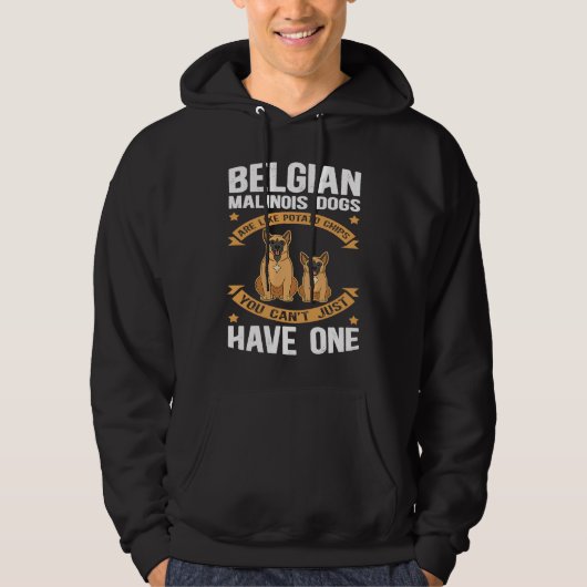 Belgian Malinois Are Like Dog Owner Malinois Hoodie (Voorkant)
