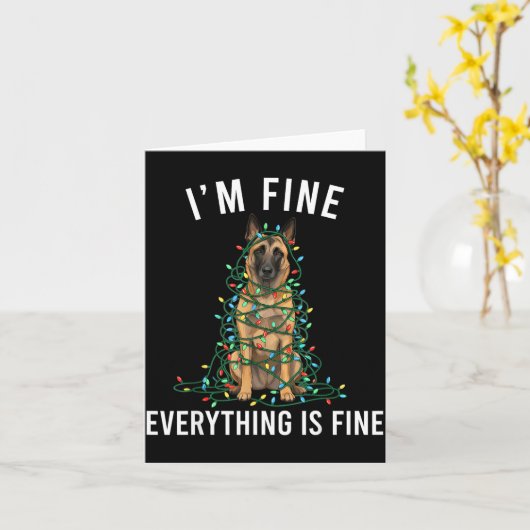 Belgian Malinois Christmas I'm Fine Everything Is  Kaart (Gele Bloem)