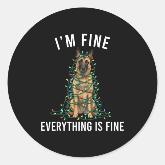 Belgian Malinois Christmas I'm Fine Everything Is Ronde Sticker (Voorkant)