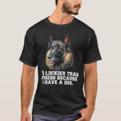 Belgisch Tervuren Dog Eigenaar Ik ben Luckier dan  T-shirt (Voorkant)