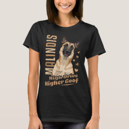 Belgische Malinois Hoge Aandrijving Hogere Gek T-shirt