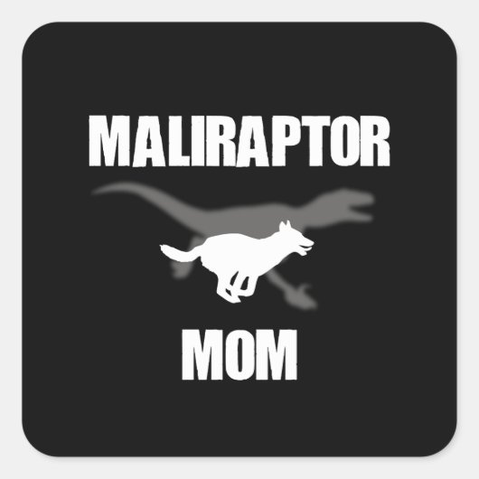 Belgische Malinois Velociraptor Maliraptor mama Vierkante Sticker (Voorkant)