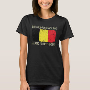 Belgische vlag België roept en ik moet T-shirt