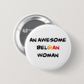 Belgische vrouw, geweldig ronde button 5,7 cm (Voorkant /achterkant)