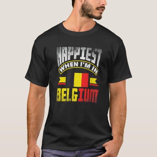 Belgium Belgian Belgium Flag Happiest When Im In B T-shirt (Voorkant)