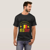 Belgium Belgian Belgium Flag Happiest When Im In B T-shirt (Voorkant volledig)