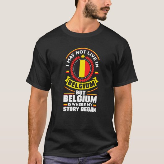 Belgium Belgian Belgium Flag Quote   T-shirt (Voorkant)