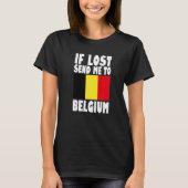 Belgium Flag Design  If lost send me to Belgium Pr T-shirt (Voorkant)