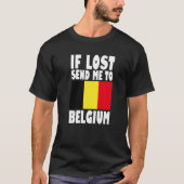 Belgium Flag Design  If lost send me to Belgium Pr T-shirt (Voorkant)