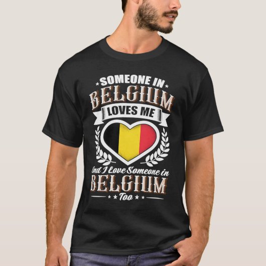Belgium Heart Flag Someone in Belgium Loves Me T-shirt (Voorkant)