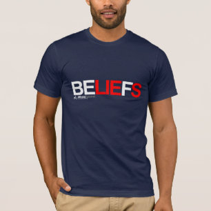Belief zijn leugens t-shirt