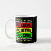 Believe Achieve Succeed Black History Big Boy Fri Koffiemok (Links)