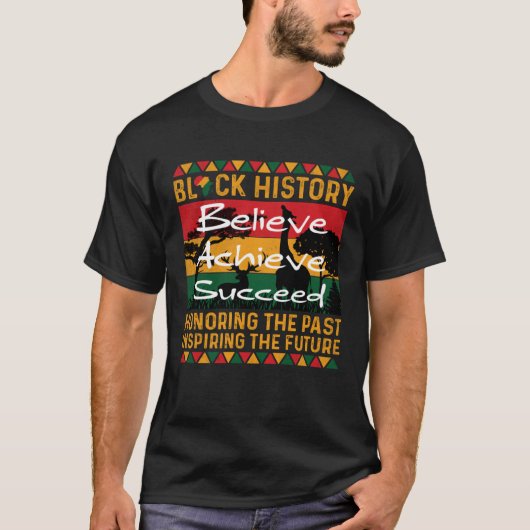 Believe Achieve Succeed Black History Month Proud  T-shirt (Voorkant)