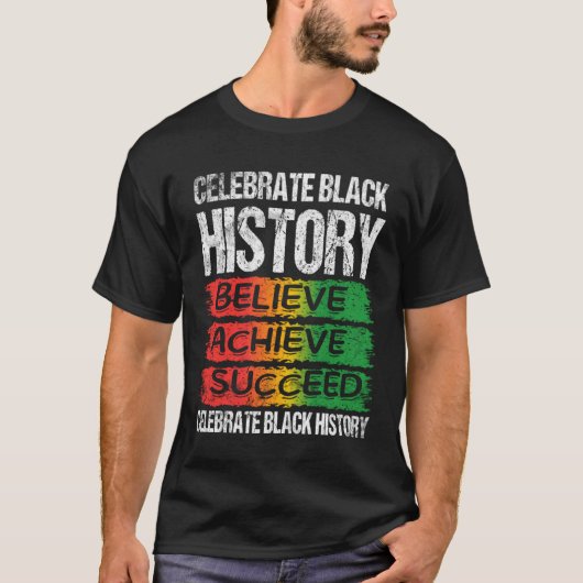 Believe Achieve Succeed Black History Month Proud  T-shirt (Voorkant)