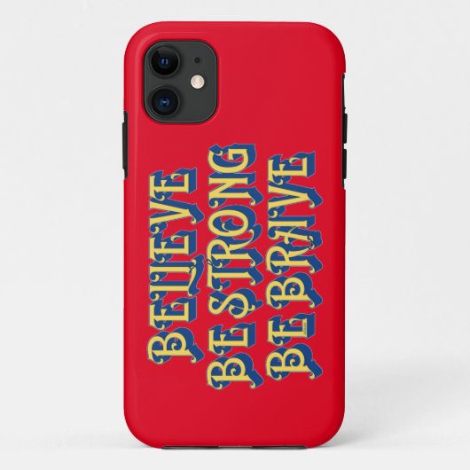BELIEVE, BE STRONG, BE BRAVE inspirational Case-Mate iPhone Case (Achterkant)
