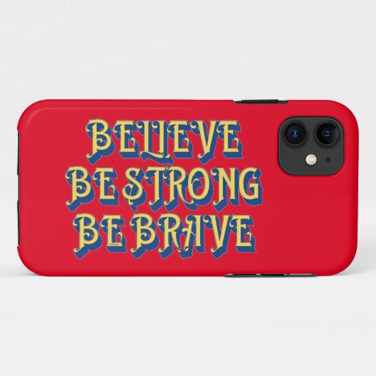 BELIEVE, BE STRONG, BE BRAVE inspirational         Case-Mate iPhone Case (Achterkant (horizontaal))