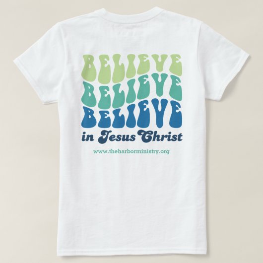 Believe Believe Believe T-Shirt (Design achterkant)